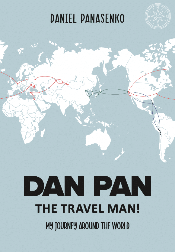 Dan Pan The Travel Man! My Journey Around The World
